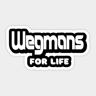 Wegmans for life! Sticker